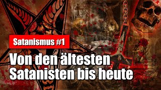 Satanismus 1 Von den ältesten Satanisten bis zur Gegenwart [upl. by Annehsat]