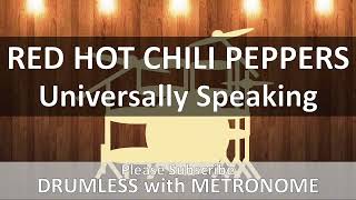 Red Hot Chili Peppers  Universally Speaking Drumless with Metronome [upl. by Asiruam511]