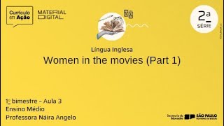 Aula 3  Women in the movies Part 1  Material Digital 2024  Anos Finais  2 SERIE  1º BIMESTRE [upl. by Glad546]