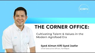 The Corner Office Cultivating Talent amp Values in the Modern Agrofood Era Part 2 [upl. by Lorolla]