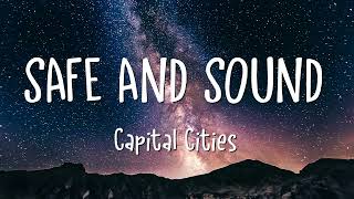 Capital Cities  Safe And Sound Lyrics [upl. by Junna95]