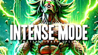 INTENSE MODE  1 HOUR Motivational Speech Video  Gym Workout Motivation [upl. by Gwennie]