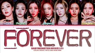 BABYMONSTER FOREVER Lyrics 베이비몬스터 FOREVER 가사 Color Coded Lyrics [upl. by Wilkey561]