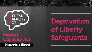 Mental Capacity Act and Deprivation of Liberty Training  Malcolm Tilsed [upl. by Arni]