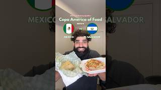 MEXICO VS EL SALVADOR  Copa America of Food [upl. by Tice]