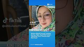 Netizen Persoal Kening Abby Abadi [upl. by Ataliah858]