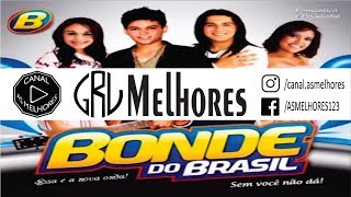 Bonde do Brasil Seleção Melhores Musicas [upl. by Lorrie555]