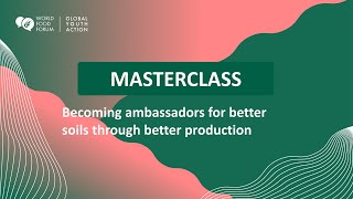 WFF Masterclass Becoming ambassadors for better soils through better production [upl. by Atsirhcal187]