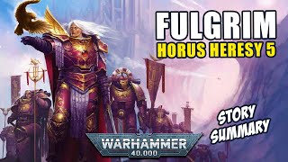 Fulgrim  Horus Heresy 5  Warhammer 40K [upl. by Efeek473]