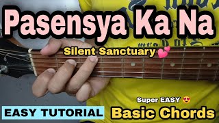 Pasensya Ka Na  Silent Sanctuary EASY GUITAR TUTORIAL [upl. by Petronilla]