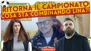 RITORNA IL CAMPIONATO MA COSA STA COMBINANDO LINA [upl. by Berns311]