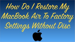 How Do I Restore My MacBook Air To Factory Settings Without Disc  3 Steps [upl. by Vorster]