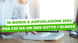 10 BONUS e AGEVOLAZIONI 2024 per chi ha un ISEE sotto i 10000€ [upl. by Johnsson]