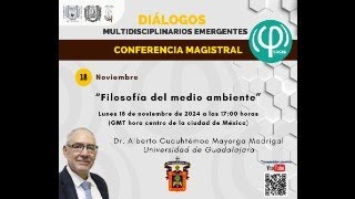 Conferencia Magistral quotFilosofía del medio ambientequot Dr Alberto Cuauthémoc Mayorga Madrigal UDG [upl. by Dorice]