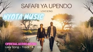 Nyota Music  Safari Ya Upendo Official Audio Music  Bongo Music Nyimbo Mpya 2024 [upl. by Andrien833]