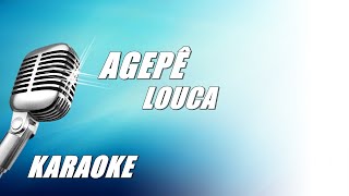 Agepê  Louca Karaoke [upl. by Terri153]