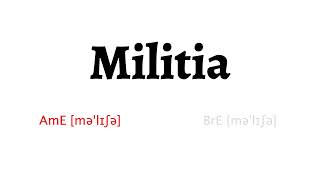 How to Pronounce militia in American English and British English [upl. by Atiuqcaj]