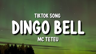 MC Teteu  Dingo Bell Tiktok Song [upl. by Brietta]