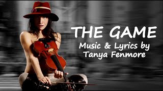 THE GAME  Music and Lyrics by Tanya Fenmore [upl. by Adnolohs]