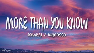 Axwell Λ Ingrosso  More Than You Know Lyrics [upl. by Marijn84]