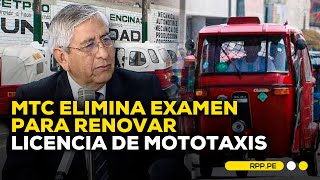 ¿Qué consecuencias tiene la eliminación del examen para renovar la licencia de mototaxis [upl. by Nylireg]