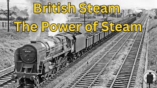 British Steam The Power of Steam [upl. by Rossy]