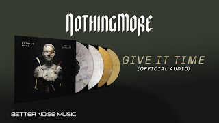 NOTHING MORE  GIVE IT TIME Official Audio [upl. by Lanahtan]