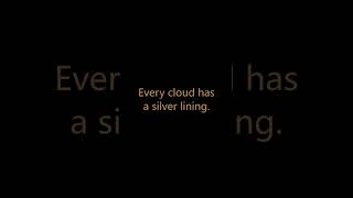 Every cloud has a silver lining  English Proverb [upl. by Trebloc]