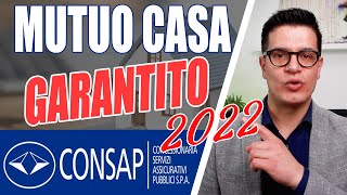 Mutuo Prima Casa CONSAP 2022  Il mutuo per i giovani [upl. by Durham]