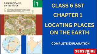 CHAPTER 1 LOCATING PLACES ON THE EARTH CLASS 6 SST class6sst class6 newncert [upl. by Arriec395]