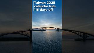 Taiwan 2025 calendar lists 115 days off [upl. by Eiramaliehs]