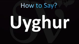 How to Pronounce Uyghur English and Uyghur [upl. by Troyes]