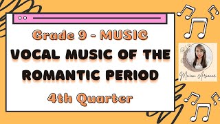 MUSIC Grade 9  Vocal Music of the Romantic Period 4th Quarter Music  MAPEH [upl. by Adnalahs]