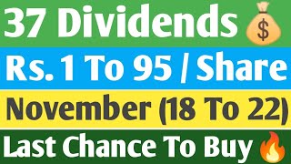 37 Dividends  November  18 To 22   Rs 1 To 95  Share  Best November Dividends Quick Analysis [upl. by Peyter360]