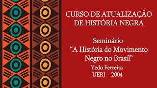 CULTNE  A História do Movimento Negro  Mestre Yedo Ferreira [upl. by Jarad202]