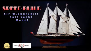 200 Hours to BUILD a wooden sail ship model in 12 minutes Billing Boats Sir W Churchill 175 [upl. by Pepita]