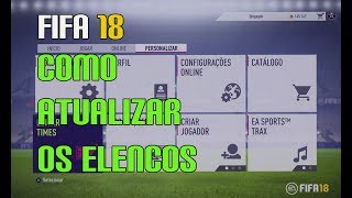 FIFA 18  COMO ATUALIZAR OS ELENCOS [upl. by Ojiram]