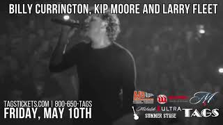 Billy Currington and Kip Moore with special guest Larry Fleet May 10th [upl. by Ynnos]