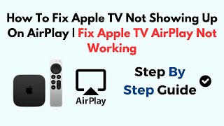 How To Fix Apple TV Not Showing Up On AirPlay  Fix Apple TV AirPlay Not Working [upl. by Yelad]