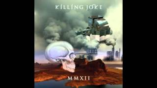 Killing Joke  Corporate Elect MMXII [upl. by Anerrol]