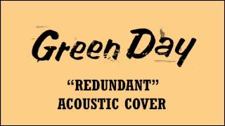 Green Day  Redundant Acoustic Cover [upl. by Gnel]