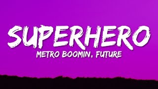 Metro Boomin Future Chris Brown  Superhero Lyrics [upl. by Bomke]