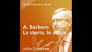 Podcast A Barbero – Come abbiamo imparato a convivere il totalitarismo – Intesa Sanpaolo On Air [upl. by Ynhoj]