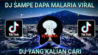 DJ Terbaru Sampe Dapa Malaria [upl. by Dnallor305]