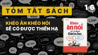 Tóm tắt sách 16  Khéo ăn khéo nói sẽ có được thiên hạ  Trác Nhã [upl. by Nnylyaj335]