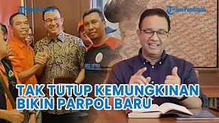 UPDATE❗ Anies Tak Tutup Kemungkinan Bikin Parpol Baru [upl. by Walton]