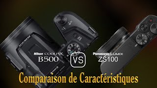 Nikon COOLPIX B500 vs Panasonic Lumix ZS100 Une Comparaison de Caractéristiques [upl. by Eusoj]