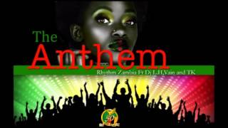 Rhythm Zambia Anthem  Rhythm Zambia Featuring TK Dj LH amp Vain [upl. by Ainatnas387]