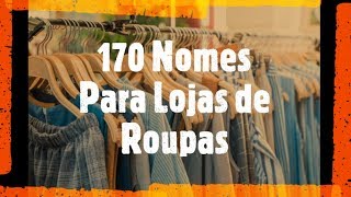 170 NOMES Criativos para LOJAS DE ROUPAS  Ideias para você [upl. by Oz864]