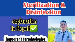 STERILIZATION amp DISINFECTION  Methods of sterilisation in Nepali  Introduction part1 [upl. by Zoeller]